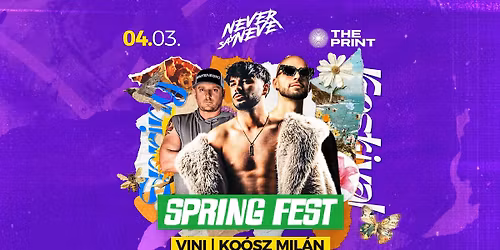 SPRING FEST ✘ Never Say Never | 04.03. | The PRINT