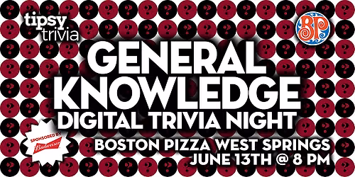 Calgary: Boston Pizza West Springs - General Knowledge Trivia - Jun 13, 8pm