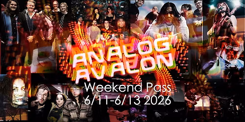 Analog Avalon Weekend Pass(All nights, Thurs 6\/11-Sat 6\/13)