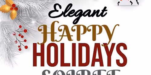 ELEGANT HAPPY HOLIDAY SOIREE!