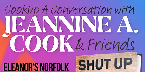 CookUp Conversation with Jeannine A. Cook & Friends