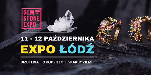 GemstoneEXPO - \u0141\u00d3D\u0179 12 PA\u0179DZIERNIKA - BI\u017bUTERIA R\u0118KODZIE\u0141O SKARBY ZIEMI i wiele wi\u0119cej