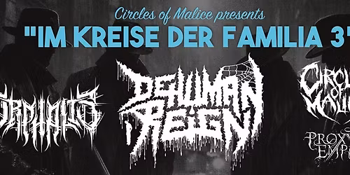 Dehuman Reign, Orphalis, Circles of Malice, Proxy Empire \u2013 "Im Kreise der Familia 3"