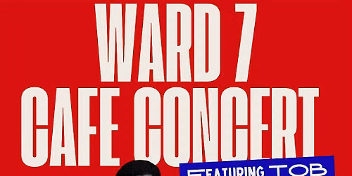 Ward 7 Cafe Concert