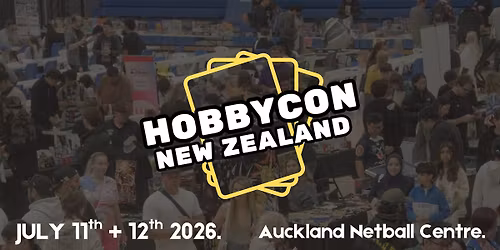 HobbyCon Auckland July 11-12th 2026
