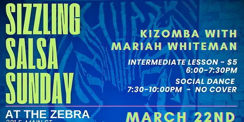 Sizzling Salsa Sunday at the Zebra - Kizomba with Mariah Whiteman