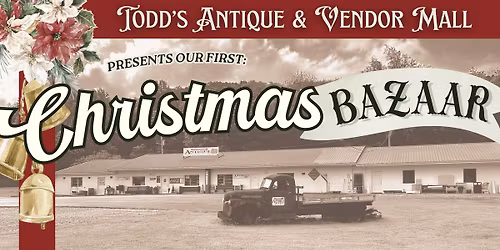 2025 Christmas Bazaar at Todd's Antique & Vendor Mall