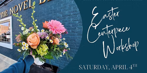 Easter Centerpiece Workshop @ The Novel Bloom
