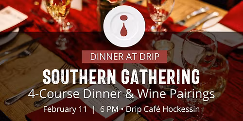 Dinner at Drip: Southern Gathering