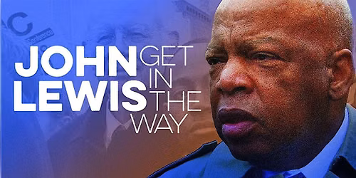 WXXI FREE Screening & Discussion: John Lewis: Get In The Way