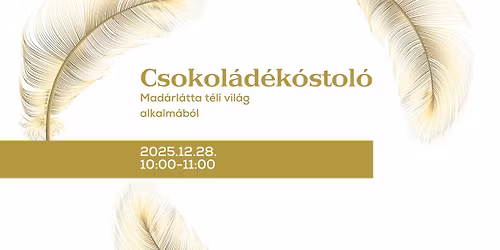 Csokol\u00e1d\u00e9k\u00f3stol\u00f3 | Mad\u00e1rl\u00e1tta t\u00e9li vil\u00e1g alkalm\u00e1b\u00f3l