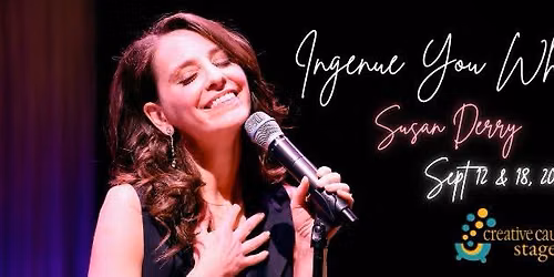 Susan Derry's "Ingenue You When" at Creative Cauldron Stage
