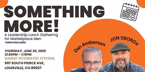 SOMETHING MORE! A Leadership Lunch Gathering for Marketplace Men