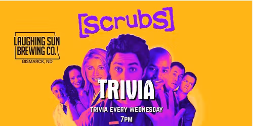 TRIVIA at Laughing Sun: Scrubs