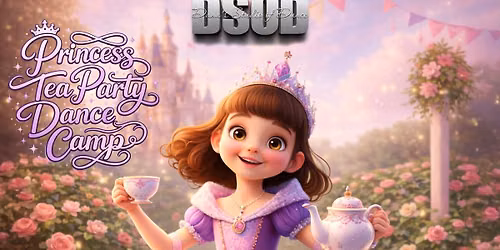 DSOD Princess Tea Party Summer Dance Camp