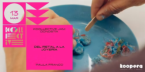 DONOSTIA WORKSHOP JAM: DEL RETAL A LA JOYER\u00cdA