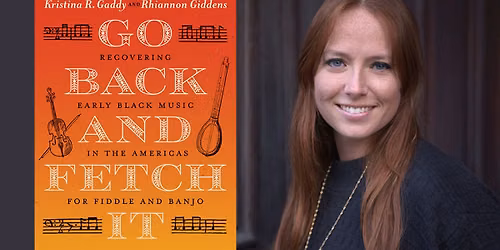 Book Talk and Musical Performance with Kristina Gaddy | Go Back and Fetch It