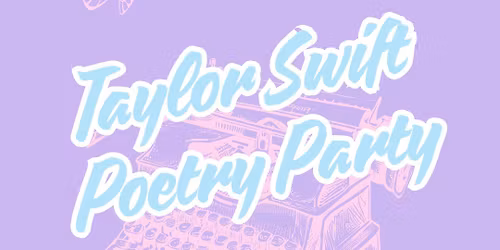 \ud83e\udd8b\u2728 Taylor Swift Poetry Party at Bibliobar! \u2728\ud83c\udfa4