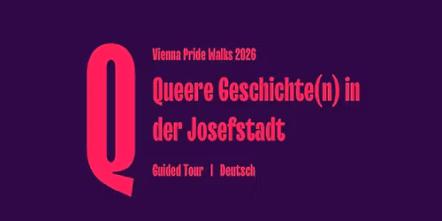 Queere Geschichte(n) in der Josefstadt \u2013 Ein Vienna Pride Walk von Qwien