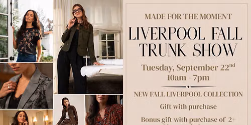 Liverpool Fall Trunk Show | Made For The Moment