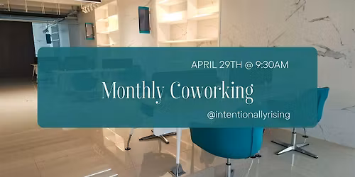 Intentionally Rising: Monthly Coworking