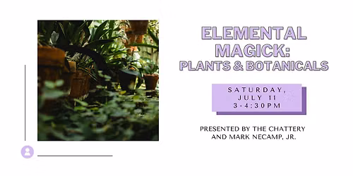 Elemental Magick: Plants & Botanicals
