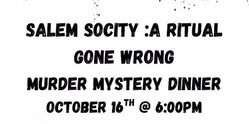 Salem Society: A Ritual Gone Wrong M**der Mystery Dinner