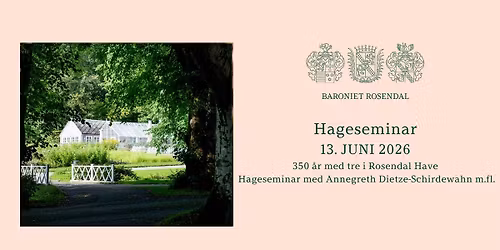 Hageseminar \u2013 350 \u00e5r med tre i Rosendal Have