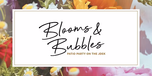 Blooms & Bubbles | Jdek Opening Patio Party