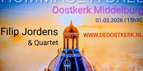 FILIP JORDENS & Quartet:Hommage \u00e0 Brel at De Oostkerk Middelburg