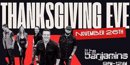 Thanksgiving Eve w\/ The Benjamins