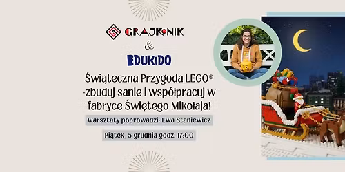 \u015awi\u0105teczna Przygoda LEGO\u00ae -zbuduj sanie i wsp\u00f3\u0142pracuj w fabryce \u015awi\u0119tego Miko\u0142aja!