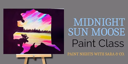 Midnight Sun Moose Paint Night