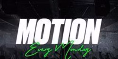 MOTION Every Monday