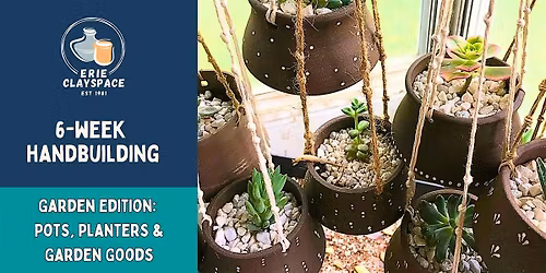 6-Week Handbuilding: Garden Edition