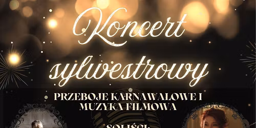 Koncert Sylwestrowy - przeboje karnawa\u0142owe i muzyka filmowa
