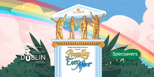 Dublin Gay Men's Chorus: Proudly Ever After \u2014 6pm