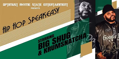 The HIP HOP SPEAKEASY with BIG SHUG and KRUMBSNATCHA