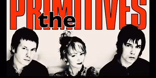 The Primitives in Coventry (2 shows)