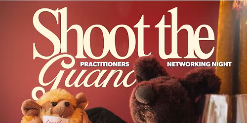 SHOOT THE GUANO - Practitioners networking night