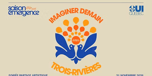 Imaginer demain - Saison \u00e9mergence Trois-Rivi\u00e8res