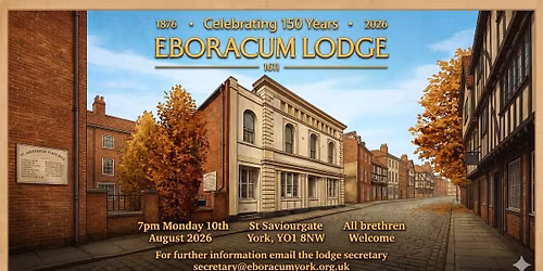 150 Years of Eboracum Lodge Celebration