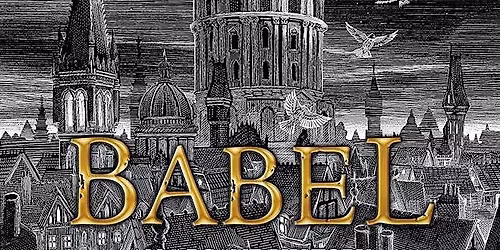 Sci. Fiction\/Fantasy Bookclub: Babel by R.F. Kuang