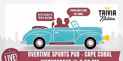 Trivia Nation at Overtime Sports Pub- Cape Coral - Wednesdays @6:30pm - $75 in prizes!