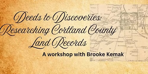 Deeds to Discoveries: Researching Cortland County Land Records