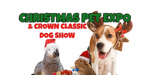 Christmas Pet Expo & Royal Canin Crown Classic Dog Show - November 21 & 22, 2026