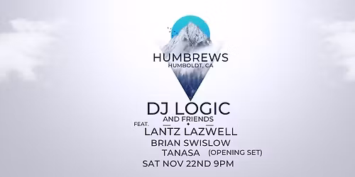 \ud83c\udfb6 DJ Logic & Friends featuring Lantz Lazwell & Brian Swislow \ud83c\udfb6Humbrews, Arcata, CA