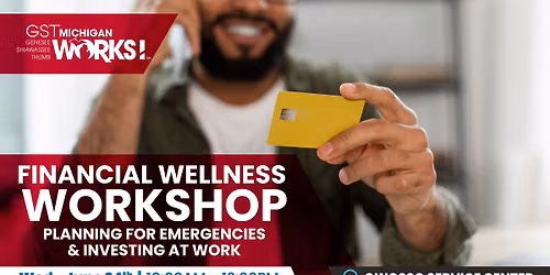 Financial Wellness Workshop: Planning for Emergencies & Investing at Work