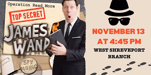 James Wand: Spy Magic at the West Shreveport Branch