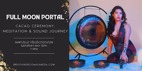 Full Moon Portal: Cacao Ceremony, Meditation, & Sound Journey